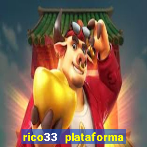 rico33 plataforma de jogos